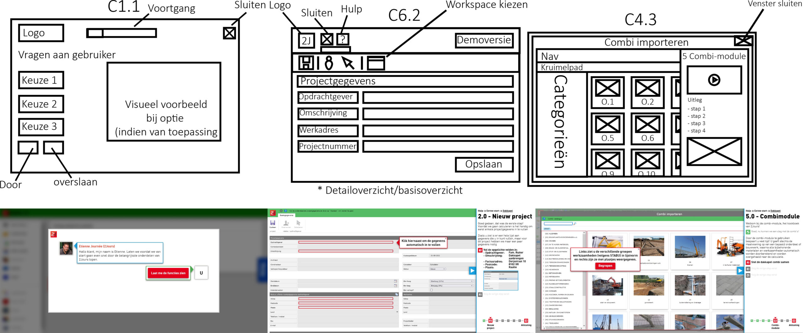 Sketches and high-fidelity prototypes of the first interaction